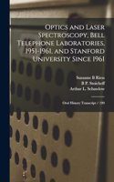 Optics and Laser Spectroscopy, Bell Telephone Laboratories, 1951-1961, and Stanford University Since 1961