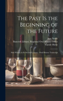 Past is the Beginning of the Future