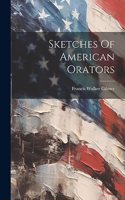 Sketches Of American Orators