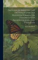 fossilen insekten und die phylogenie der rezenten formen; ein handbuch für paläontologen und zoologen