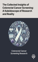 Collected Insights of Colorectal Cancer Screening: A Kaleidoscope of Research and Reality