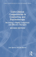 Core Clinical Competencies in Counseling and Psychotherapy