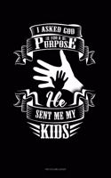 I Asked God For A Purpose He Sent Me My Kids