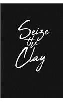 Seize the Clay: Lined Notebook