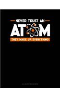 Never Trust An Atom They Make Up Everything