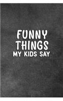 Funny Things My Kids Say