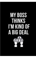 My Boss Thinks I'm Kind of a Big Deal