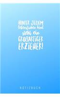 Hinter Jedem Lebensfrohen Kind Steht Ein Großartiger Erzieher: A5 Notizbuch kariert als Geschenk - Abschiedsgeschenk für Erzieher und Erzieherinnen- Planer - Terminplaner - Kindergarten - Kita