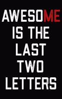 Awesome Is The Last Two Letters