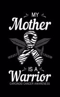 My Mother Is a Warrior Carcinoid Cancer Awareness