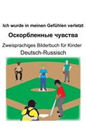 Deutsch-Russisch Ich wurde in meinen Gefühlen verletzt/&#1054;&#1089;&#1082;&#1086;&#1088;&#1073;&#1083;&#1077;&#1085;&#1085;&#1099;&#1077; &#1095;&#1091;&#1074;&#1089;&#1090;&#1074;&#1072; Zweisprachiges Bilderbuch für Kinder