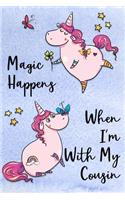Magic Happens When I'm with My Cousin