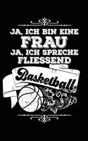 Frau Spricht Fliessend Basketball: Notizbuch / Notizheft Für Basketballerin Basketballer-In Basketballspieler-In Basketball-Fan A5 (6x9in) Dotted Punktraster