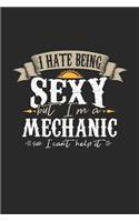 I Hate Being Sexy But I'm a Mechanic So I Can't Help It: Mechanic Notebook Mechanic Journal Handlettering Logbook 110 Journal Paper Pages 6 X 9