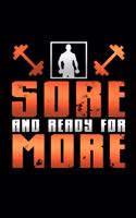 Sore and Ready for More: A Blank Lined Journal Soft Cover for You to Record Memories, Goals, Notes, Recipes and More!