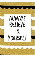 Always Believe in Yourself