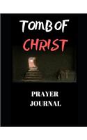 Tomb of Christ (Prayer Journal): Tomb of Christ Themed Prayer Journal - 125 Pages (Lined) - Size (8.5 by 11) - Write Down All Your Important War Room Prayers, Draw, Sketch, Jot Etc.