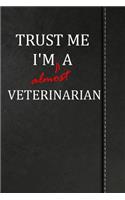 Trust Me I'm Almost a Veterinarian: Isometric Dot Paper Journal Notebook 120 Pages 6x9