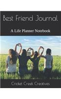 Best Friend Journal: A Life Planner Notebook