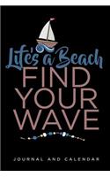 Life's a Beach Find Your Wave: Blank Lined Journal with Calendar for Beach Outing