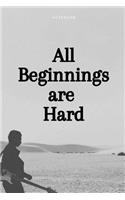 All Beginnings Are Hard