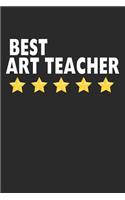 Best Art Teacher: Lined Journal, Diary, Notebook, Teacher Appreciation Gift For Women & Men (6 x 9 100 Pages)