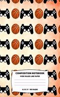 Composition Notebook: Basketball Video Game Controller Wide Ruled Line Large Size Journal Book To Write In Red Sport Fan Themed Design Soft Cover