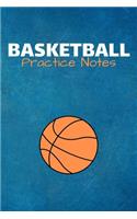 Basketball Practice Notes: Basketball Journal & Sport Coaching Notebook Motivation Quotes - Practice Training Diary To Write In (110 Lined Pages, 6 x 9 in) Gift For Fans, Coac