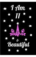 I Am 11 & Beautiful: Unicorn I am & Beautiful Journal Notebook Activity Book perfect Happy Birthday gift for young girls, friend or coworker 6 x 9 blank lined paper 100 