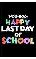 Woo-Hoo! Happy Last Day Of School