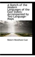 A Sketch of the Modern Languages of the East Indies: Accompanied by Two Language-Maps(English)