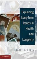 Explaining Long-Term Trends in Health and Longevity