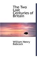 The Two Lost Centuries of Britain