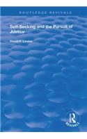 Self-Seeking and the Pursuit of Justice