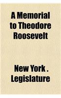 A Memorial to Theodore Roosevelt