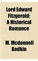 Lord Edward Fitzgerald; A Historical Romance
