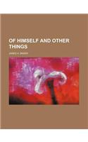 Of Himself and Other Things