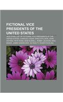 Fictional Vice Presidents of the United States: Jack Ryan, List of Fictional Vice Presidents of the United States, Charles Logan, Greg Stillson(English)