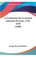 Centenaire De La Societe Litteraire De Lyon, 1778-1878 (1880)