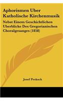 Aphorismen Uber Katholische Kirchenmusik