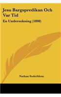 Jesu Bargspredikan Och Var Tid