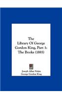 Library of George Gordon King, Part 1