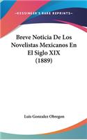 Breve Noticia De Los Novelistas Mexicanos En El Siglo XIX (1889)