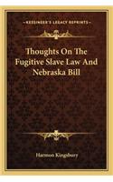 Thoughts On The Fugitive Slave Law And Nebraska Bill