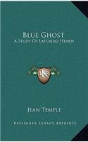 Blue Ghost: A Study of Lafcadio Hearn