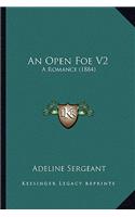 Open Foe V2: A Romance (1884)