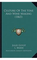 Culture Of The Vine And Wine Making (1865)