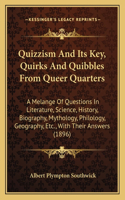 Quizzism And Its Key, Quirks And Quibbles From Queer Quarters