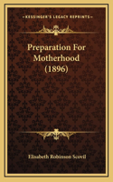 Preparation For Motherhood (1896)