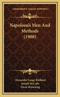 Napoleon's Men And Methods (1908)